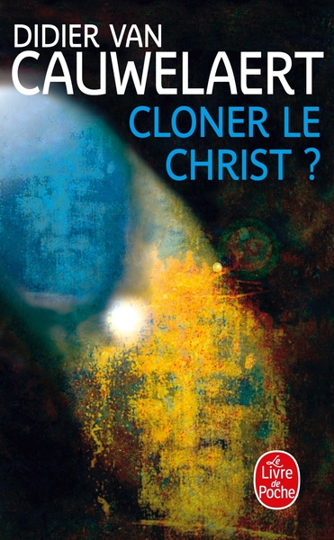 Cloner le Christ ? (9782253121480-front-cover)