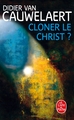 Cloner le Christ ? (9782253121480-front-cover)