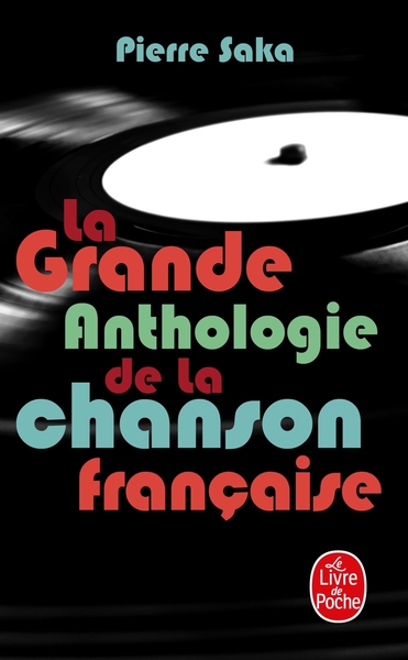 La Grande Anthologie de la chanson française (9782253130277-front-cover)