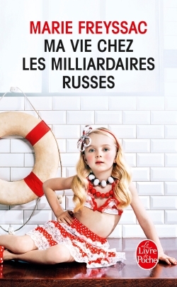Ma vie chez les milliardaires russes (9782253177920-front-cover)