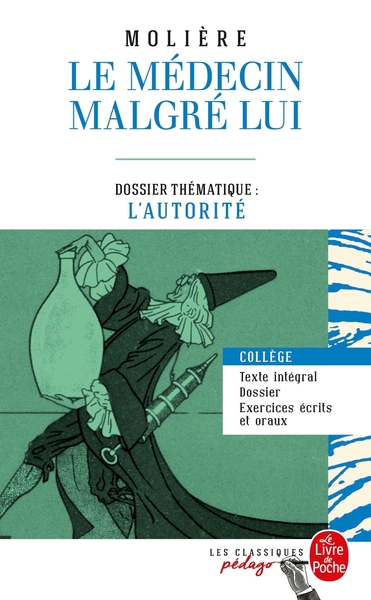 Le Médecin malgré lui (Edition pédagogique), Dossier thématique : L'autorité (9782253183402-front-cover)