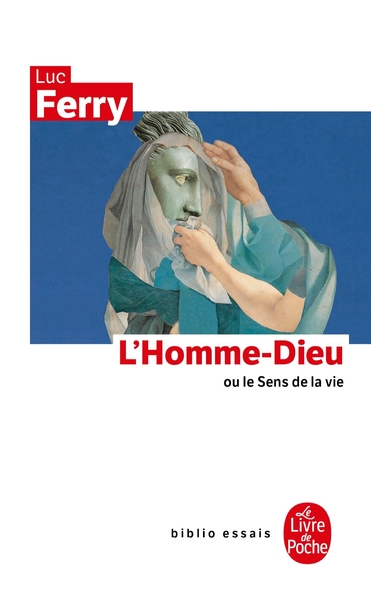 L'Homme-dieu ou le sens de la vie (9782253142614-front-cover)
