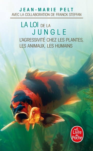 La Loi de la jungle, L'agressivité chez les plantes, les animaux , les humains (9782253108993-front-cover)