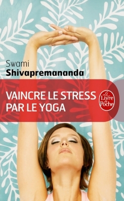 Vaincre le stress par le yoga (9782253165897-front-cover)
