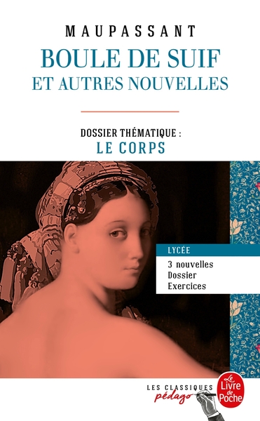 Boule de suif (Edition pédagogique), Dossier thématique : Le Corps (9782253183044-front-cover)