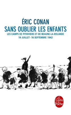 Sans oublier les enfants, Les camps de Pithiviers et de Beaune-la Rotonde 19/07- 16/09 1942 (9782253117216-front-cover)