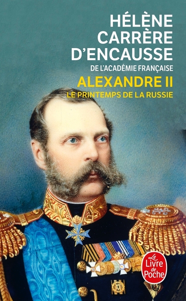 Alexandre II : le printemps de la Russie (9782253129592-front-cover)