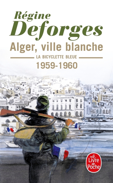 Alger ville blanche (La Bicyclette bleue, Tome 8), La bicyclette bleue 1959- 1960 (9782253154570-front-cover)