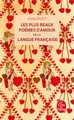 Les Plus Beaux Poèmes d'amour de la langue française (9782253119425-front-cover)
