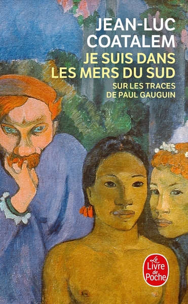 Je suis dans les mers du sud, Sur les traces de Paul Gauguin (9782253155478-front-cover)