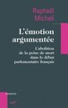L'EMOTION ARGUMENTEE - L'ABOLITION DE LA PEINE DEMORT DANS LE DEBAT PARLEMENTAIRE FRANCAIS (9782204092456-front-cover)