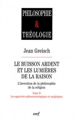 Le buisson ardent et les lumières de la raison - tome 2 Les approches phénoménologiques et analytiqu (9782204071031-front-cover)
