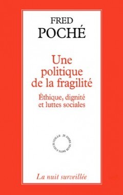 Une politique de la fragilité - Ethique, dignité et luttes sociales (9782204073363-front-cover)