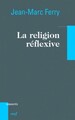 LA RELIGION REFLEXIVE (9782204090759-front-cover)
