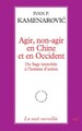 Agir, non-agir en Chine et en Occident - Du sage immobile à l'homme d'action (9782204076463-front-cover)