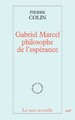 Gabriel Marcel philosophe de l'espérance (9782204090544-front-cover)