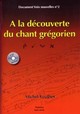 A la découverte du chant grégorien (9782204075589-front-cover)