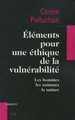 ELEMENTS POUR UNE ETHIQUE DE LA VULNERABILITE (9782204088244-front-cover)