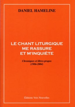 Le Chant liturgique me rassure et m'inquiète (9782204078122-front-cover)