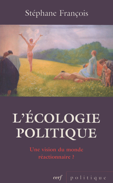 L'Écologie politique : une vision du monde réactionnaire ? (9782204097208-front-cover)