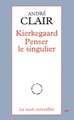 Kierkegaard - Penser le singulier (9782204047180-front-cover)