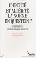 IDENTITÉ ET ALTÉRITÉ : LA NORME EN QUESTION ? (9782204090834-front-cover)