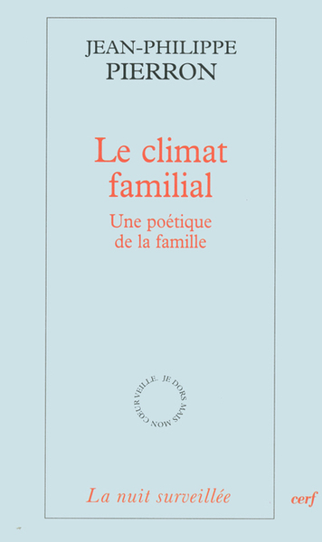 Le climat familial - Une poétique de la famille (9782204088367-front-cover)