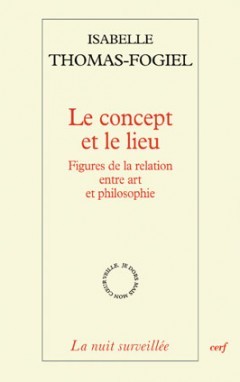 Le concept et le lieu - Figures de la relation entre art et philosophie (9782204085786-front-cover)
