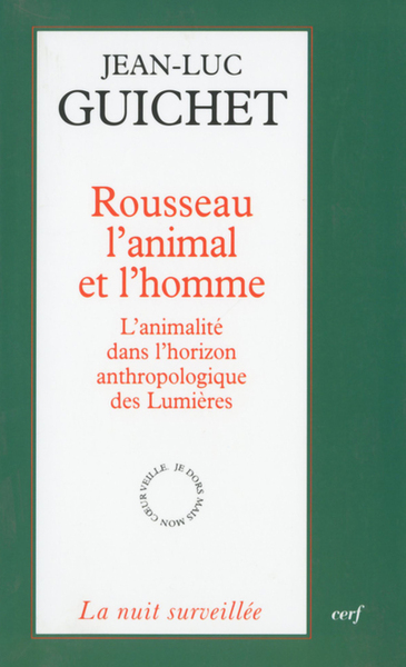 Rousseau l'animal et l'homme - L'animalité dans l'horizon anthropologique des Lumières (9782204080262-front-cover)
