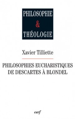 Philosophies eucharistiques de Descartes à Blondel (9782204080798-front-cover)