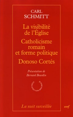 La visibilité de l'Eglise - Catholicisme romain et forme politique - Donoso Cortés (9782204088640-front-cover)