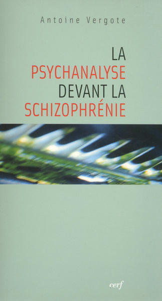 La psychanalyse devant la schizophrénie (9782204093040-front-cover)
