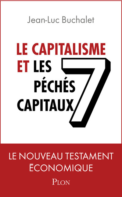 Le capitalisme et les 7 péchés capitaux - Le nouveau testament économique (9782259252447-front-cover)