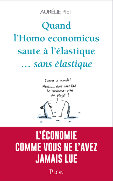 Quand l'homo-économicus saute à l'élastique... sans élastique (9782259277082-front-cover)