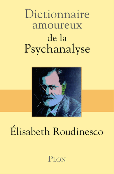 Dictionnaire Amoureux de la psychanalyse (9782259216074-front-cover)