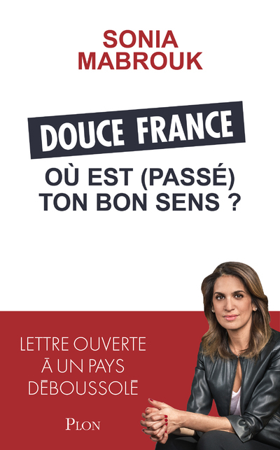 Douce France, où est (passé) ton bon sens ? (9782259276825-front-cover)