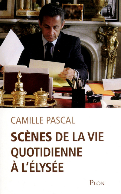 Scènes de la vie quotidienne à l'Elysée (9782259219259-front-cover)