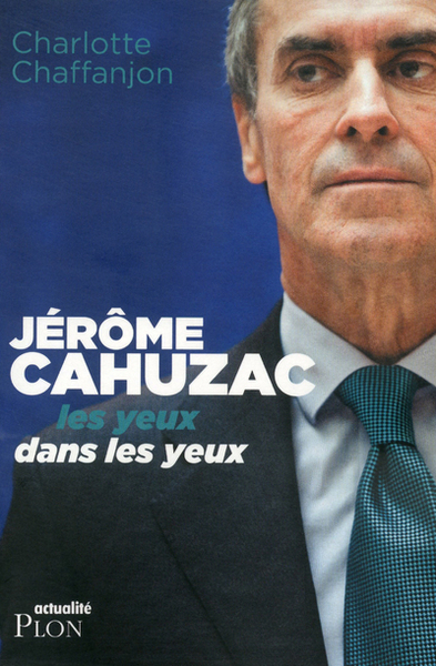 Jérôme Cahuzac, les yeux dans les yeux (9782259222020-front-cover)