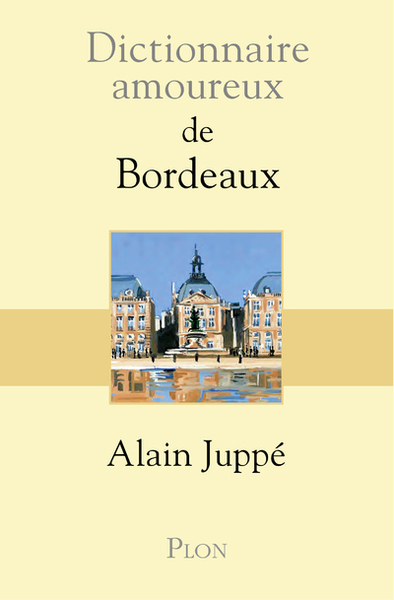 Dictionnaire Amoureux de Bordeaux (9782259212298-front-cover)