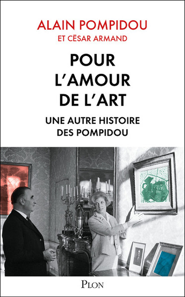 Pour l'amour de l'art - Une autre histoire des Pompidou (9782259259828-front-cover)