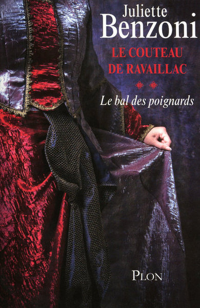 LE BAL DES POIGNARDS T02 LE COUTEAU DE RAVAILLAC (9782259212946-front-cover)