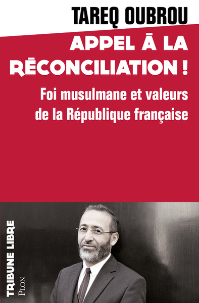 Appel à la réconciliation ! - Foi musulmane et valeurs de la République française (9782259268431-front-cover)