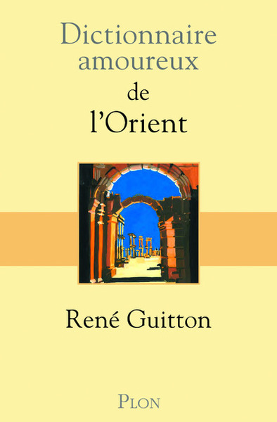 Dictionnaire Amoureux de l'Orient (9782259227438-front-cover)