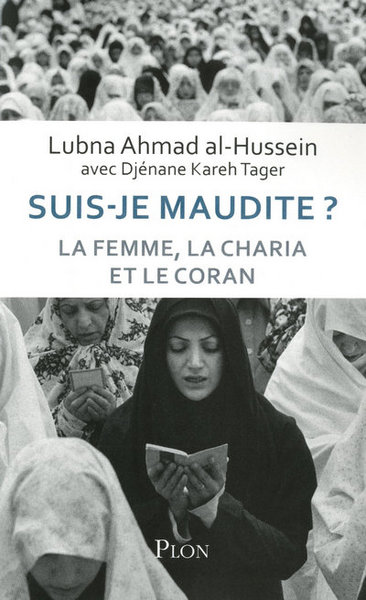 SUIS-JE MAUDITE ? LA FEMME, LA CHARIA ET LE CORAN (9782259212670-front-cover)