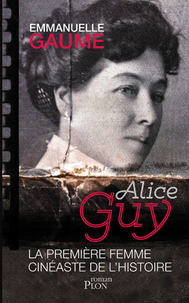 Alice Guy, la première femme cinéaste de l'histoire (9782259227858-front-cover)