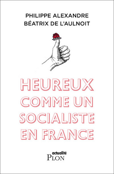 Heureux comme un socialiste en France (9782259218955-front-cover)