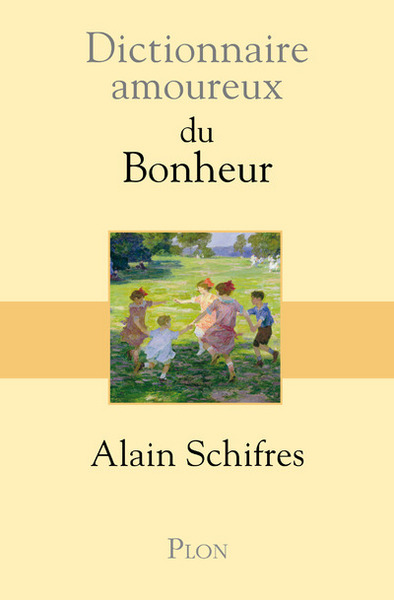 Dictionnaire amoureux du bonheur (9782259214872-front-cover)