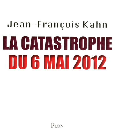 La catastrophe du 6 mai 2012 (9782259218504-front-cover)