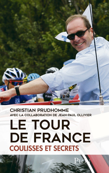 Le tour de France, coulisses et secrets (9782259243360-front-cover)