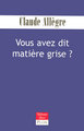 Vous avez dit matière grise ? (9782259205900-front-cover)